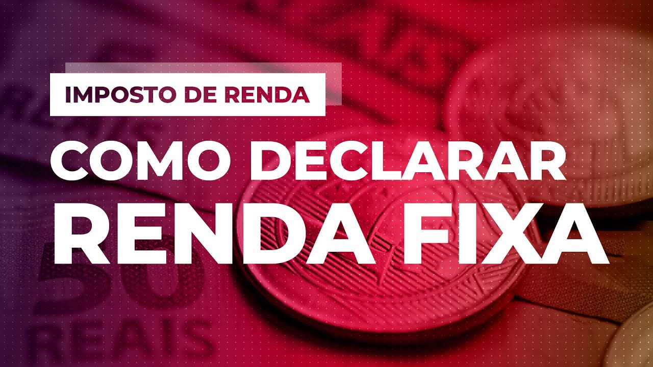 Como Declarar Aplicações De Renda Fixa No Ir 2023 Guia 8391